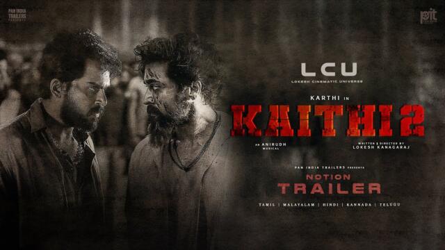 KAITHI 2 - Notion Trailer | Karthi | Surya | Thalapathy | Kamal Haasan | Lokesh Kanagaraj | LCU