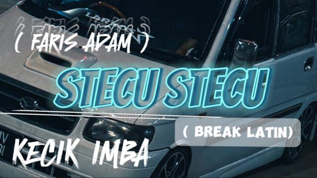 KECIK IMBA - STECU STECU REMIX ( BREAK LATIN )