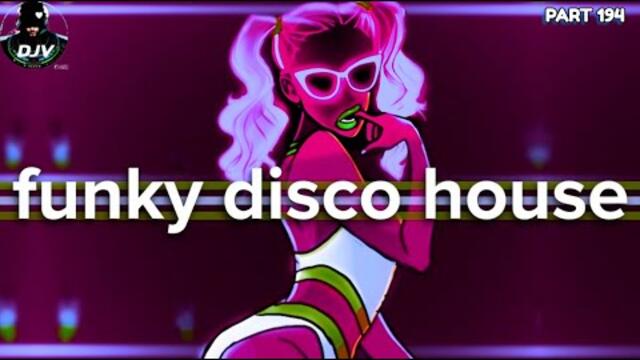 The Best New Funky House Mix 2025 🔥Best New Music🔥| Positive LOVE VIBES Energy DJV