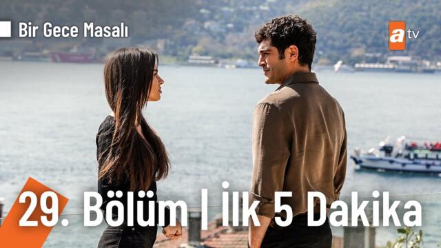 Bir Gece Masalı 29. Bölüm İlk 5 Dakika