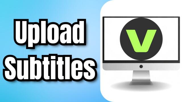 How to Upload Subtitles in Veed.io | Quick Guide