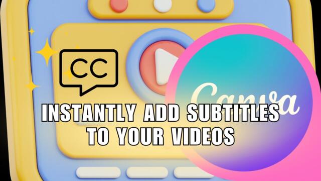 Canva Just Launched Auto Captions! How to Instantly Add Subtitles to Your Videos using Canva