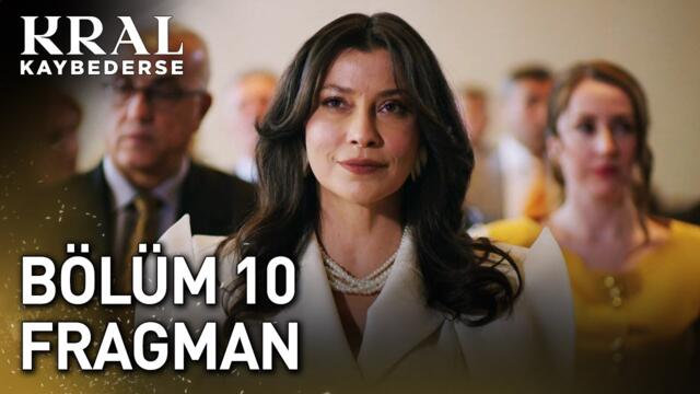 Kral Kaybederse 10. Bölüm Fragman