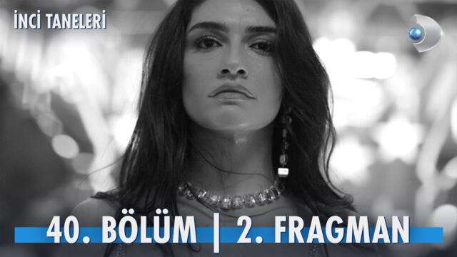 İnci Taneleri 40. Bölüm 2. Fragmanı | “Bizi sen bitirdin…" @kanald