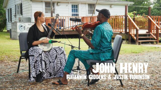 Rhiannon Giddens & Justin Robinson - John Henry (Official Video)