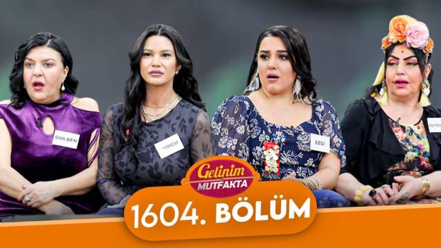 Gelinim Mutfakta 1604. Bölüm - 17 Nisan Perşembe