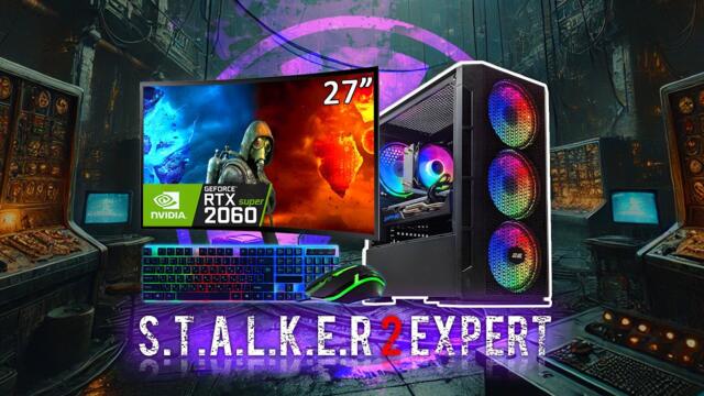 ☢️ S.T.A.L.K.E.R 2 EXPERT -  RTX 2060 Super + Ryzen 3600 - ігровий пк для Сталкер 2 + FPS TEST 2025