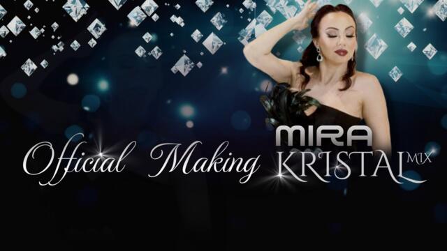 MIRA - KRISTAL MIX | МИРА - КРИСТАЛ МИКС (Official MAKING)