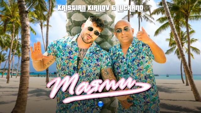 KRISTIAN KIRILOV & LUCHANO - MIAMI / Кристиан Кирилов и Лучано - Маями | Official video 2022