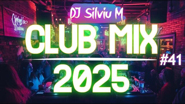 Music Mix 2025 #41 Party Club Dance 2025 | Best Remixes Of Popular Songs 2025 MEGAMIX (DJ Silviu M)