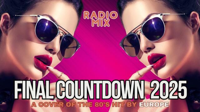 Final Countdown (Europe -Dance Remix Cover 2025 by Geo Da Silva, Canello & George Buldy) radio mix
