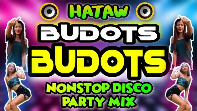 BEST OF BUDOTS BUDOTS REMIX | Nonstop Disco Budots Dance Party Mix 2025 | Budots Bombtek Remix