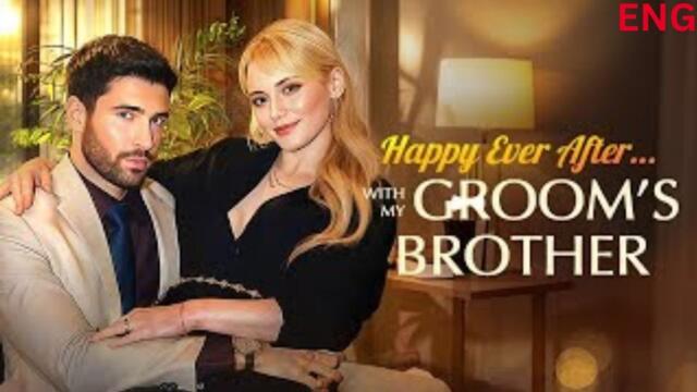 Happy Ever After With My Grooms Brother