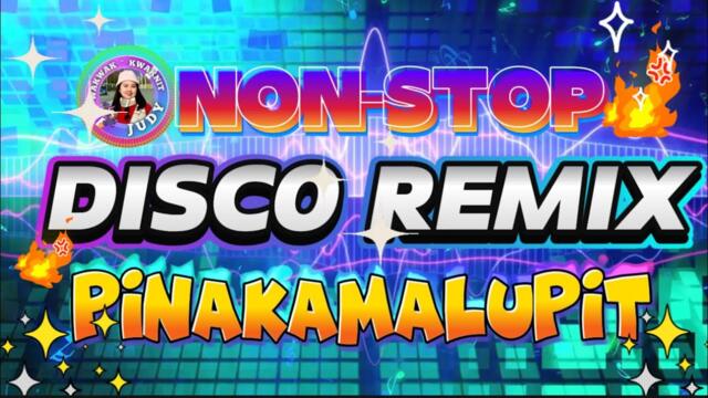 🔥PINAKAMALUPIT | NON-STOP DISCO REMIX |TUNOG-KALYE🔥