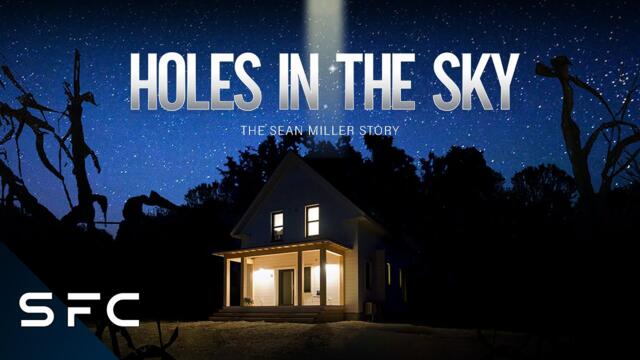 Holes In The Sky: The Sean Miller Story | Full Movie | Alien Abduction