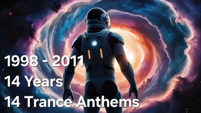 Time Travel 1998-2011: Top 14 Best Trance Anthems || Hits from UK, Holland (Tiesto, Armin) and more