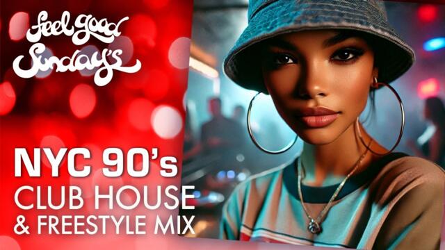 80s & 90s NYC House Classics and Freestyle - Feel Good Sundays Vol. 8