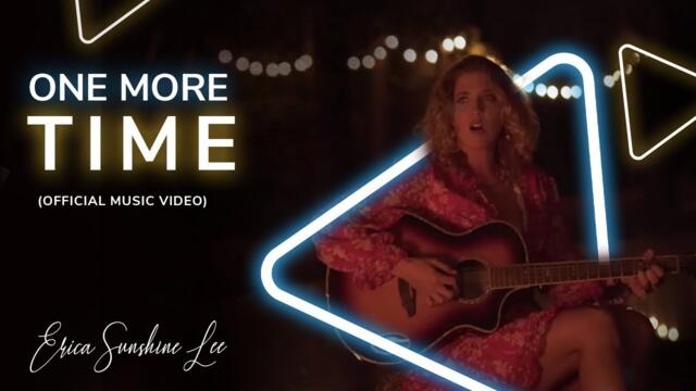 Erica Sunshine Lee - "One More Time" (Official Music Video)