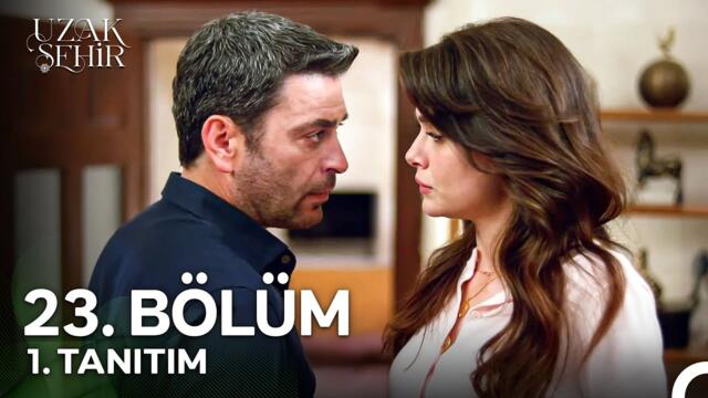 Uzak Şehir 23. Bölüm 1. Tanıtım | "Şimdi ve Gelecekte Elini Bırakma!"