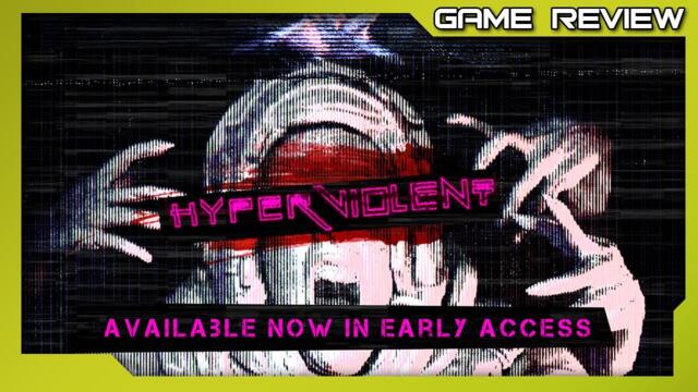 HYPERVIOLENT - Early Access Review - PC Steam