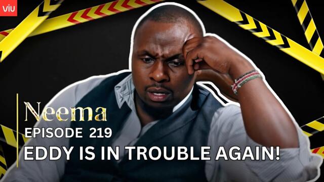 VIUSASA: NEEMA EPISODE 219