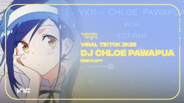 DJ JADIAN YUK - CHLOE PAWAPUA VIRAL TIKTOK 2K25
