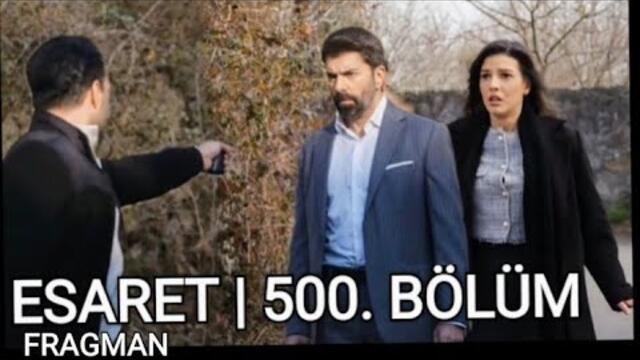 Esaret dizisi 500 Bölüm Fragmanı I Orhun ve Hira eve gelen kıza yardım ediyor