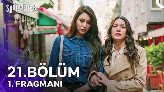 Sahipsizler 21. Bölüm 1. Fragmanı | Bu Kadın Tehlikeli!