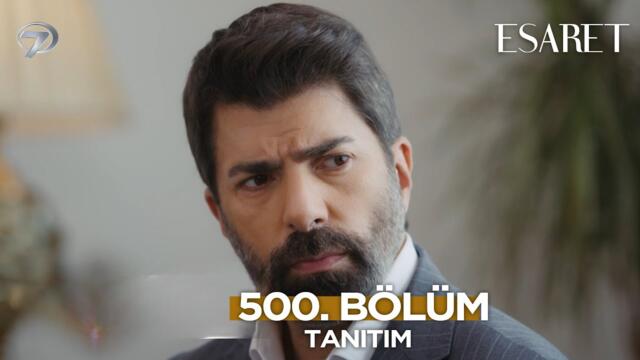 Esaret Dizisi 3. Sezon 500. Bölüm Fragmanı | 24 Nisan Perşembe  @esaretdizisi​