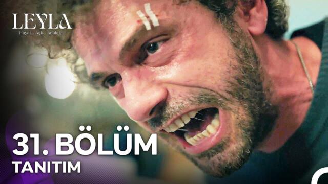 Leyla: Hayat…Aşk…Adalet... 31. Bölüm Tanıtımı - "Benim Oğlum, Sana Baba Dedi!"