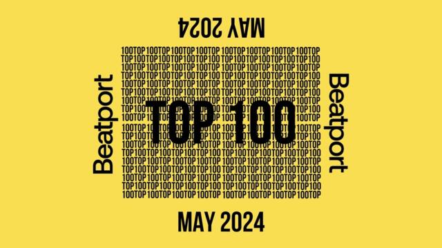 Beatport Top 100 Downloads May 2024