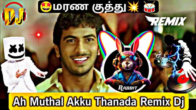 Rabbit Mix Master -⚡Ah Muthal Akku Thanada Remix Dj 🥁 || Tamil Kuthu songs || #1 #remix #dj