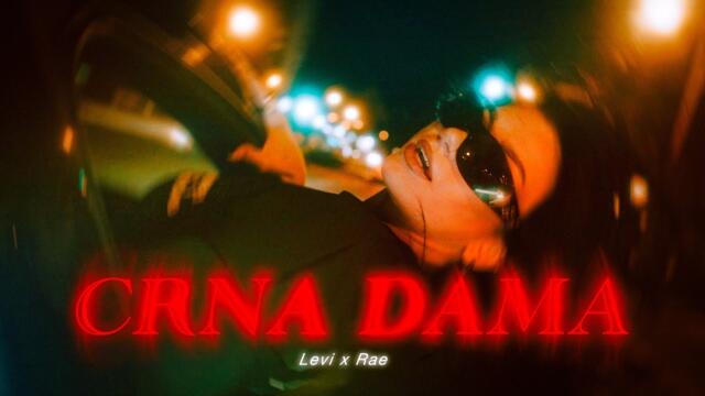 LEVI X RAE - CRNA DAMA (OFFICIAL VIDEO)