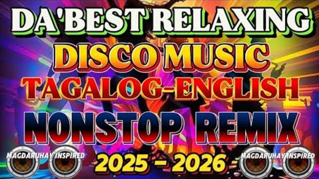 💥NEW DISCO ENGLISH-TAGALOG PINOY LOVE SONGS | DA'BEST RELAXING REMIX 🦋 2025-2026🦋