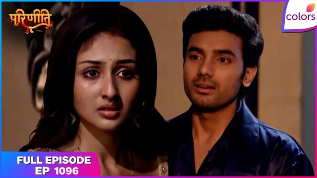 Parineetii | Full Episode - 1096 | Pari's Secret Meeting with Sanju | Colors TV