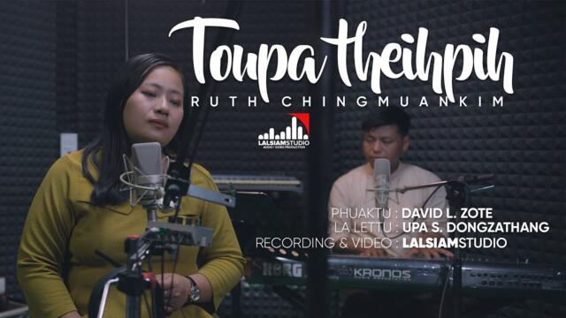 Toupa Theihpih - Ruth Chingmuankim | Official Video