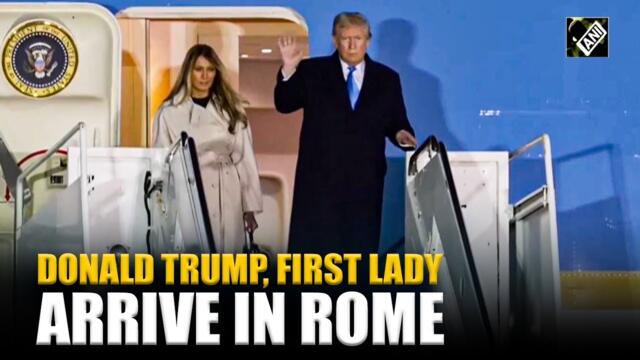 US President Donald Trump and First Lady arrive in Rome