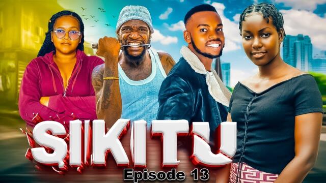SIKITU | ep 13 |