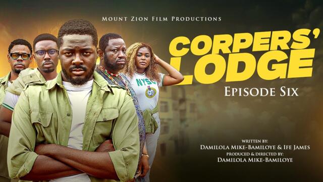 CORPERS' LODGE || EPISODE SIX