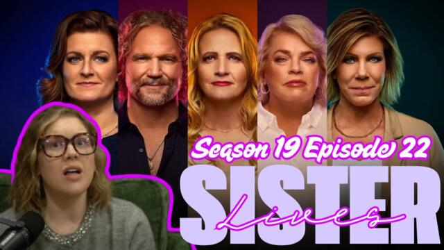 *Sister Lives* - LIVE Episode Discussion Of Sister Wives Season 19 Episode 22