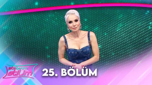 İşte Benim Stilim 25. Bölüm  @İsteBenimStilimTV8