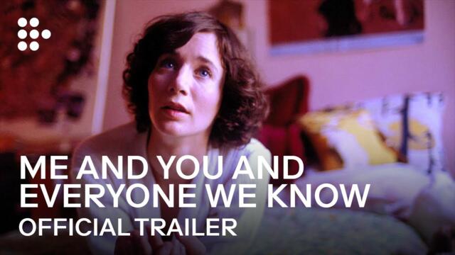 ME AND YOU AND EVERYONE WE KNOW | Official Trailer | MUBI
