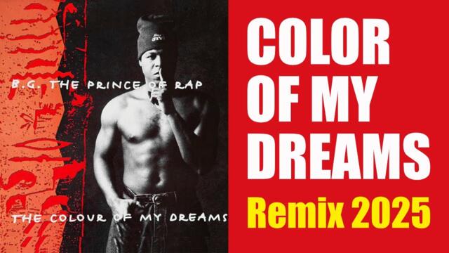 Color Of My Dreams - B.G. The Prince Of Rap (Bigotes 2025 Remix)