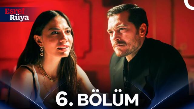 Eşref Rüya 6. Bölüm
