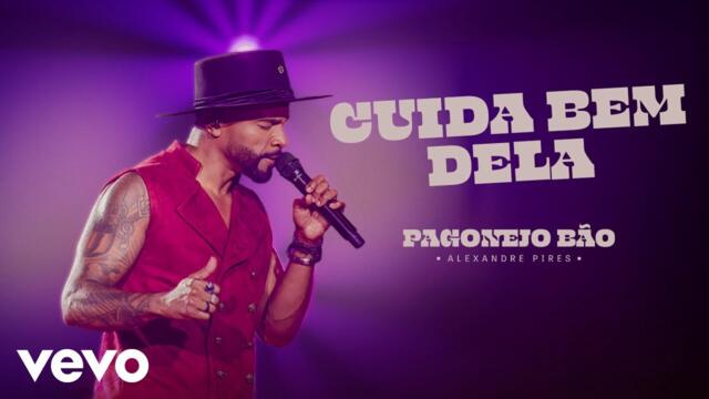 Alexandre Pires - Cuida Bem Dela (Ao Vivo)