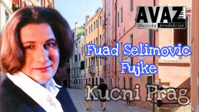 Fuad Selimovic Fujke - Kucni Prag (Official Video 2020)