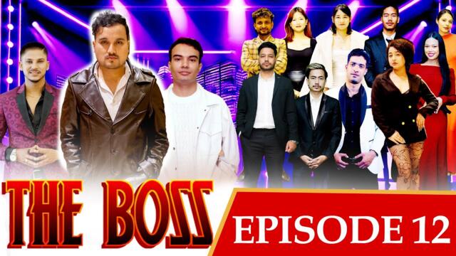 THE BOSS || Episode 12