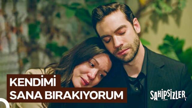 "Sen Düştüğümde De Benim Yanımdasın" | Sahipsizler 21. Bölüm