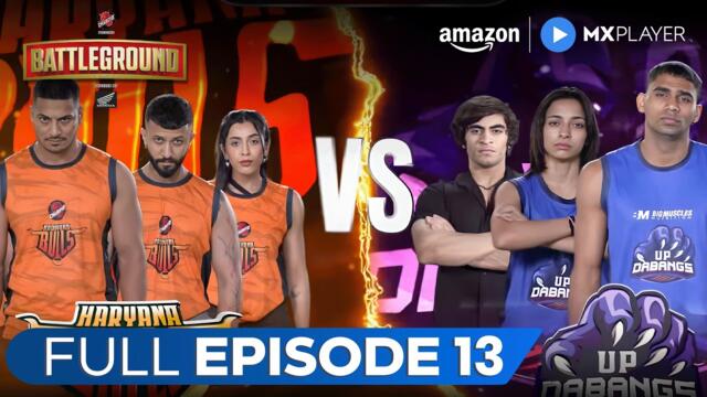Battleground Full Episode 13 ft. Raja Yadav & Mehak Shemby | Amazon MX Player | New Reality Show