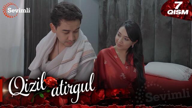 Qizil atirgul 7-qism (milliy serial) | Қизил атиргул 7-қисм  (миллий сериал)